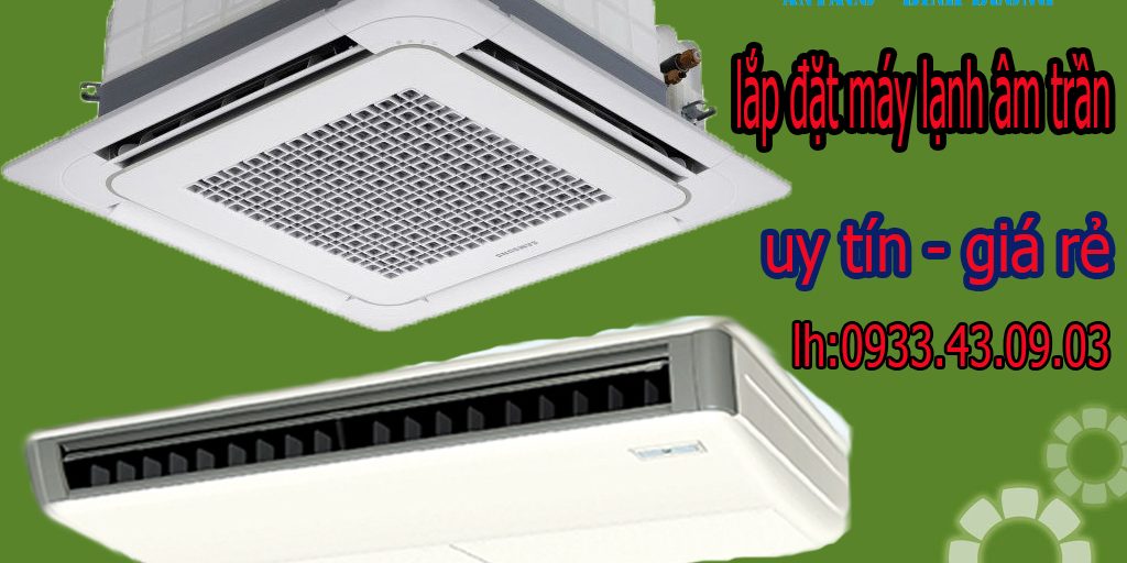lap-may-lanh-am-tran-tai-binh-duong báo giá lắp đặt máy lạnh